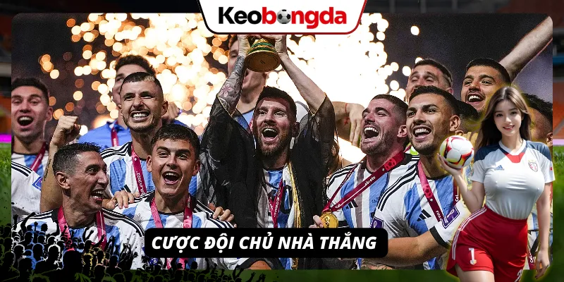 Loại kèo đặt cược vào đội chủ nhà thắng 