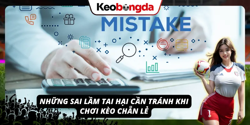 Những sai lầm thường thấy và cần tránh được khi chơi kèo chẵn lẻ