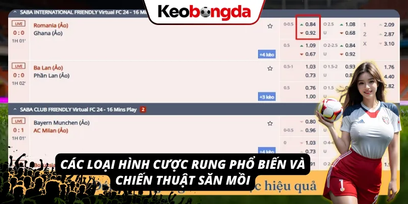 Các loại hình cược rung vô cùng phổ biến và chiến thuật săn rung