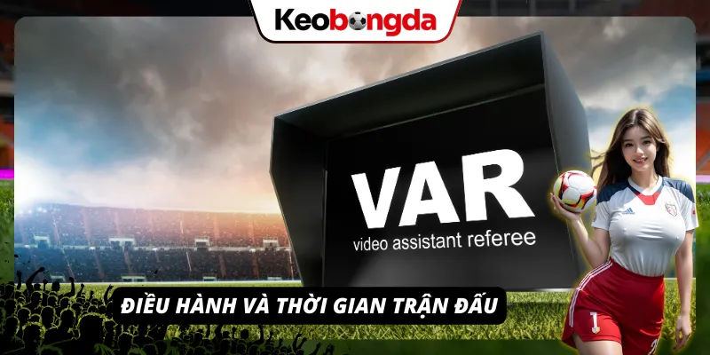 Trợ lý trọng tài hỗ trợ trận đấu