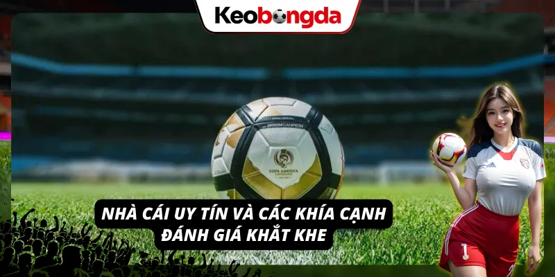 Tiêu chí nhận diện một nhà cái uy tín chuẩn mực