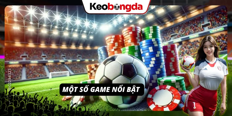 Các game nổi trội tại NHATVIP