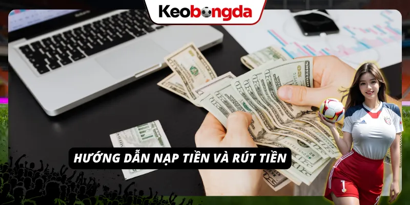 Quy trình nạp – rút siêu tốc dành cho thành viên UK88