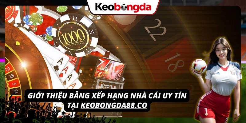 Khám Phá VIVU88 - Nhà Cái Uy Tín, Tỷ Lệ Kèo Đỉnh Cao Khám phá bảng xếp hạng các nhà cái VIVU88 uy tín tại keobongda88.co